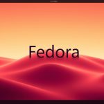 What is Fedora Linux: Features and Benefits Explained